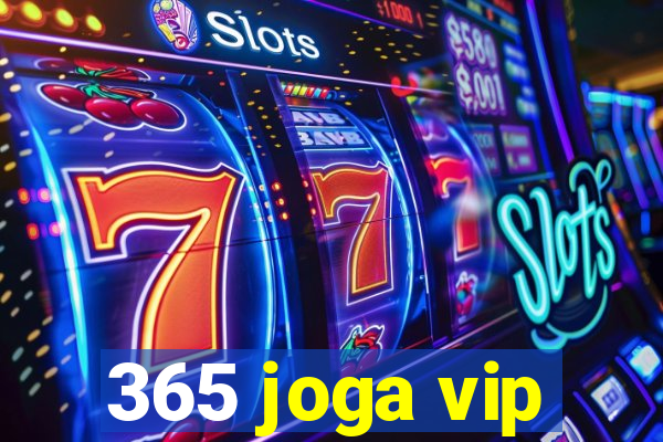 365 joga vip